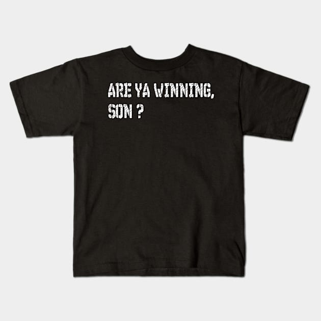 Are ya winning son meme Kids T-Shirt by Context